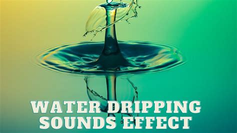 Water Dripping Sound Effects Water Sounds Water Dropping Sounds Effects Water Sounds