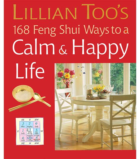 Lillian Toos 168 Feng Shui Ways To A Calm And Happy Life