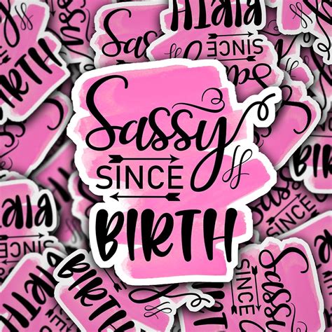 Sassy Since Birth Sticker Hubcity Graphics Llc
