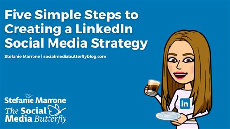 Creating A Linkedin Social Media Strategy In Five Steps