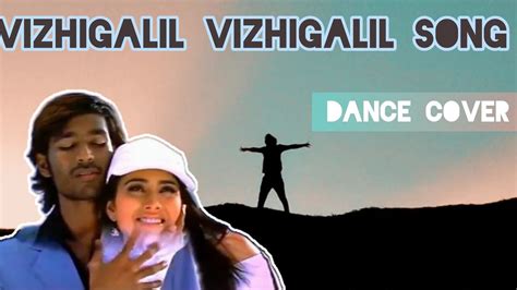 Vizhigalil Vizhigalil Song With Lyrics Dhanush Shreya Saran Thiruvilayadal Movie Songs