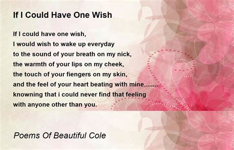 If I Could Have One Wish If I Could Have One Wish Poem By Poems Of