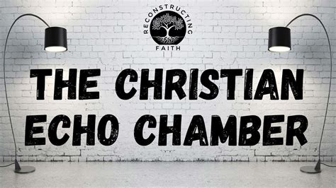 2 the christian echo chamber reconstructing faith youtube