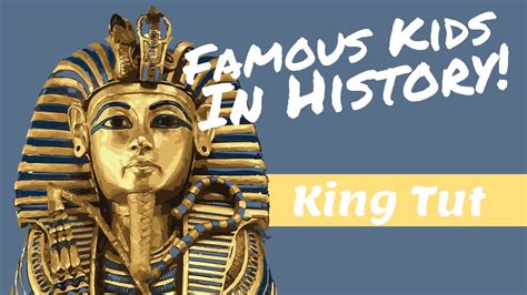 King Tut Famous Kids In History Youtube