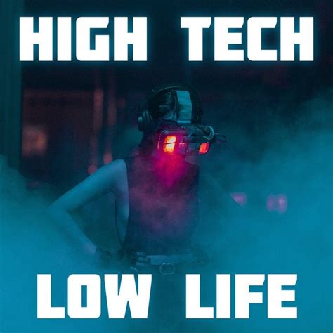 High Tech Low Life Midtempo Bass Cyberpunk Dark Clubbing Techno