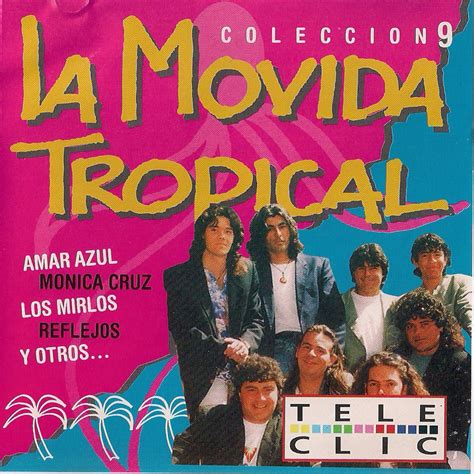 Yo Llevo La Cumbia En La Sangre La Movida Tropical ColecciÓn 9 1997