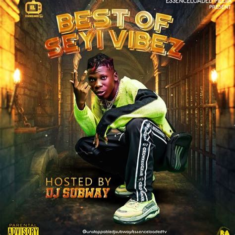 Best Of Seyi Vibez Mixtape By Dj Subway By Unstoppable Dj Subway
