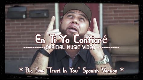 Big Sam Trust In You Spanish Version Christian Rap Youtube
