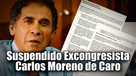 🛑 Suspendido Excongresista Carlos Moreno De Caro En La Institución