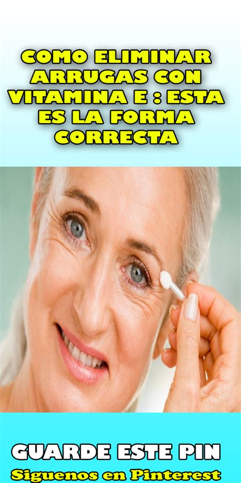 COMO ELIMINAR ARRUGAS CON VITAMINA E ESTA ES LA FORMA CORRECTA