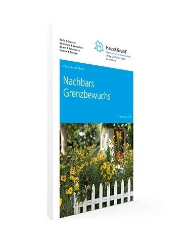 Haus & grund bayern dienstleistungs gmbh und creditreform ermöglichen es den mitgliedern der bayerischen ortsvereine, die bonität von mietinteressenten prüfen zu lassen. Nachbars Grenzbewuchs - Haus & Grund Bayern Online-Shop