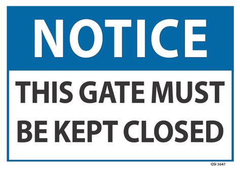 Notice This Gate Must Be Kept Closed Industrial Signs