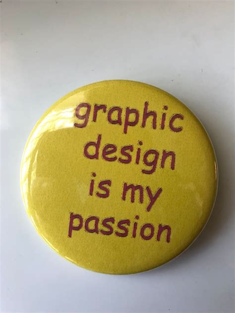 Graphic Design Is My Passion Button Etsy