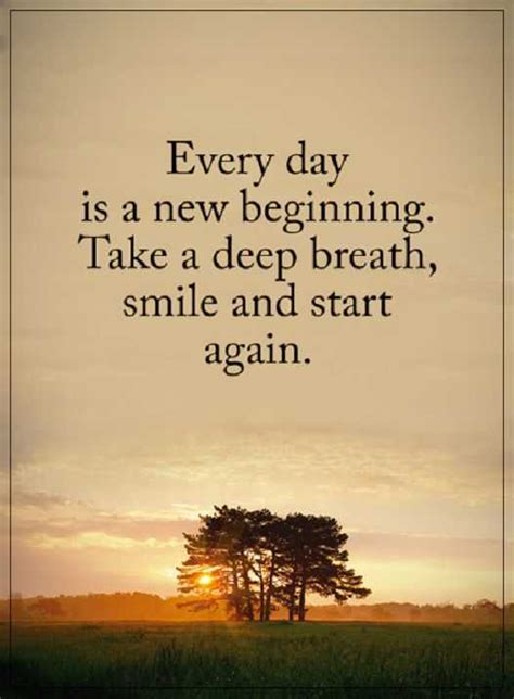Positive Quotes About Life Take A Deep Breath Every Day Start Again