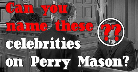 Quiz Can You Identify These Celebrity Guest Stars On Perry Mason