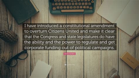 Bernie Sanders Quote “i Have Introduced A Constitutional Amendment To