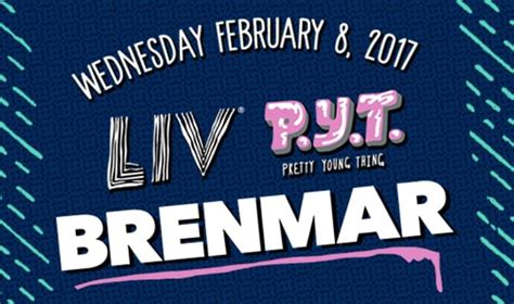 Pyt Presents Brenmar Tickets At Liv Nightclub In Miami Beach By Liv