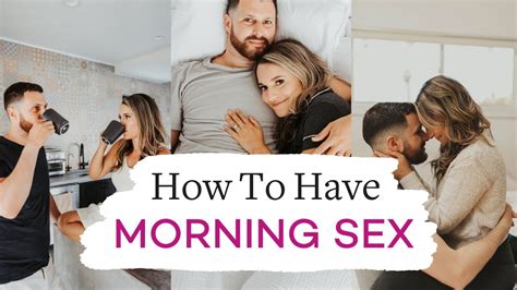 how to have morning sex morning sex tips youtube