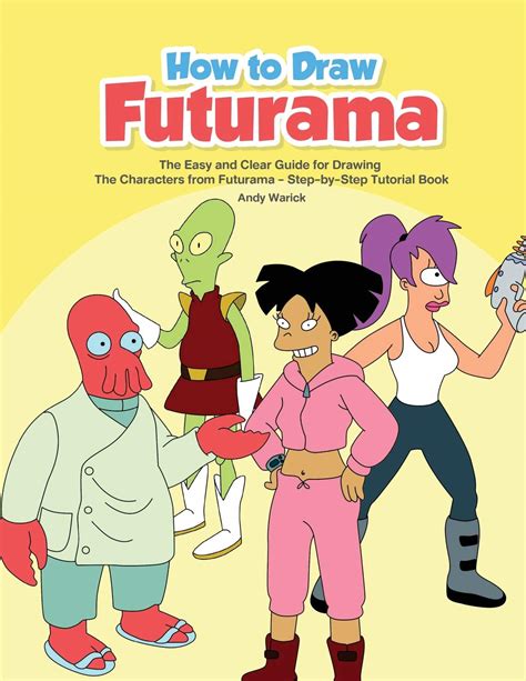 Buy How To Draw Futurama The Easy And Clear Guide For Drawing The
