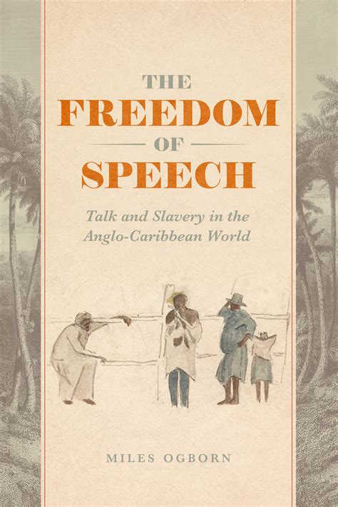The Freedom Of Speech Talk And Slavery In The Anglo Caribbean World