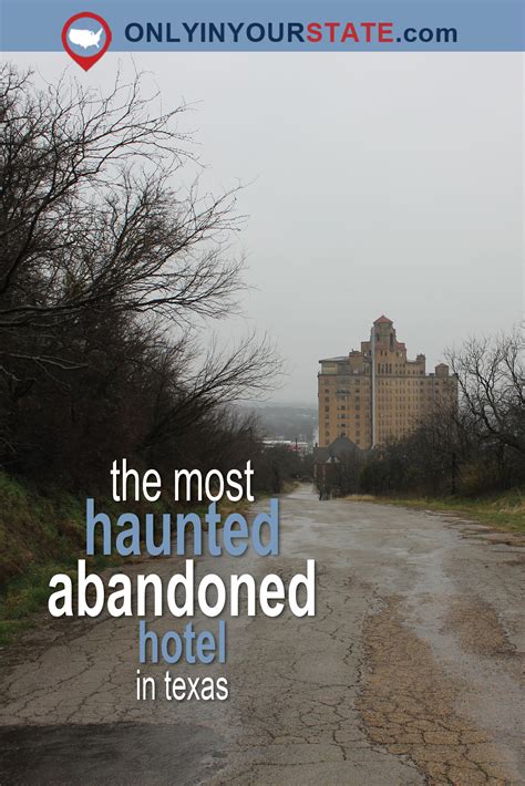 Travel Texas Haunted Hotels Abandoned Hotels Abandoned Places