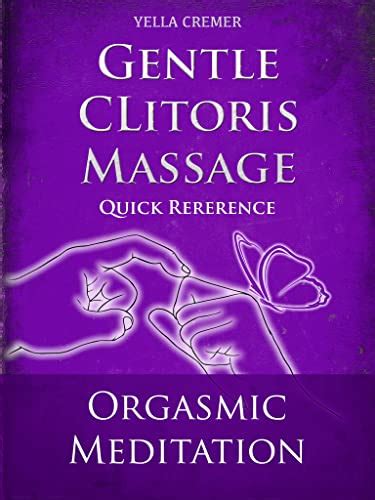 gentle clitoris massage orgasmic meditation om quick reference erotic tantric massage