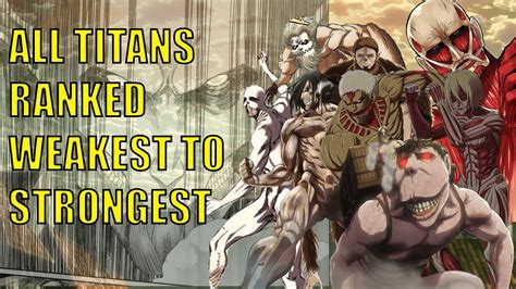 Ranking All 9 Titans From Weakest To Strongest Attack On Titan Youtube