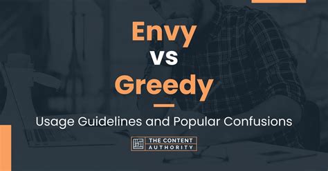 Envy Vs Greedy Usage Guidelines And Popular Confusions