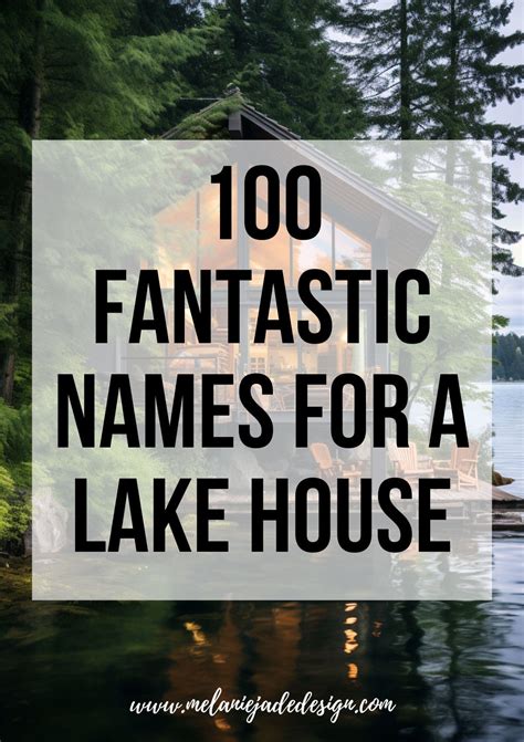 100 Fantastic Names For A Lake House Melanie Jade Design