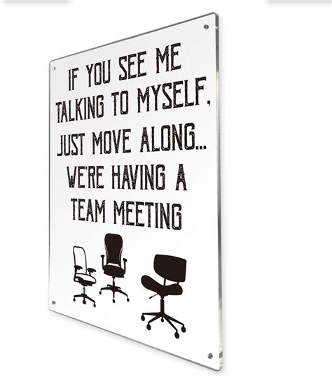 Funny Office Signs If You See Me Talking To Myself Were
