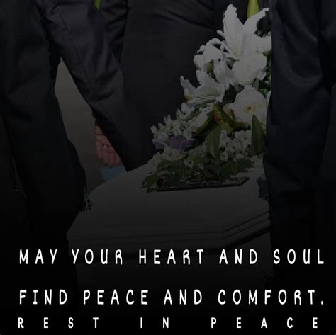 May Your Heart And Soul Find Peace And Comfort Condolences Quotes