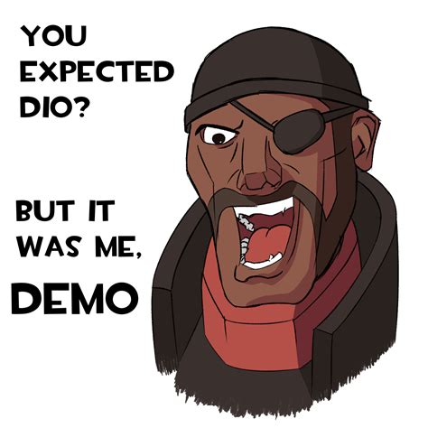 You Expected Dio But It Was Me Demo Tf2
