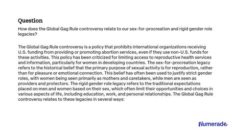 Solved How Does The Global Gag Rule Controversy Relate To Our Sex For Procreation And Rigid