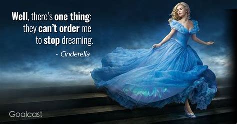 31 Cinderella Quotes To Make You Believe In Your Dreams Again