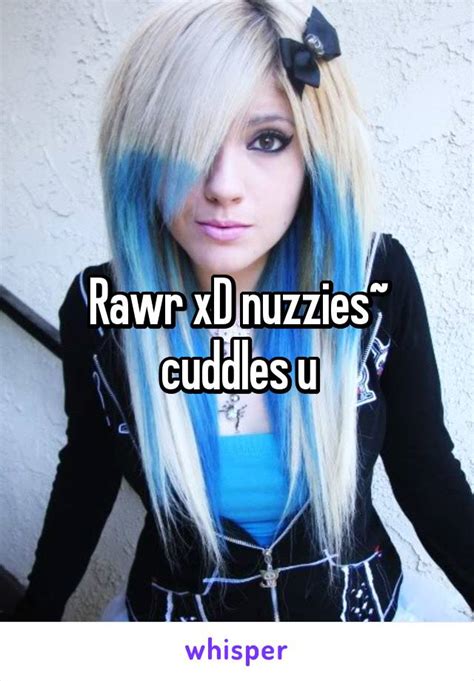 Rawr Xd Nuzzies~ Cuddles U