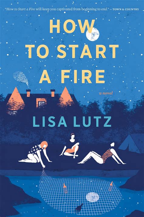 Lisa Lutz How To Start A Fire Awordfromjojo Womensfiction