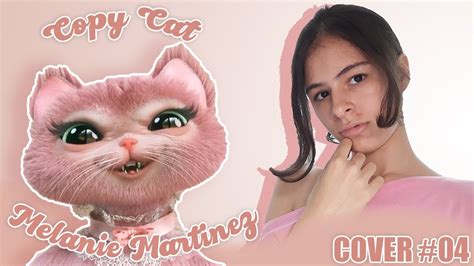 Copy Cat — Melanie Martinez Cover 04 🐱 Youtube