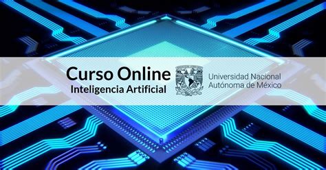 Curso Online Inteligencia Artificial De Unam Más Oportunidades