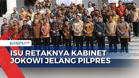 Isu Retaknya Kabinet Jelang Pilpres Begini Sanggahan Jokowi Youtube