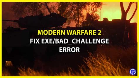 Mw2 Exebadchallenge Error How To Fix