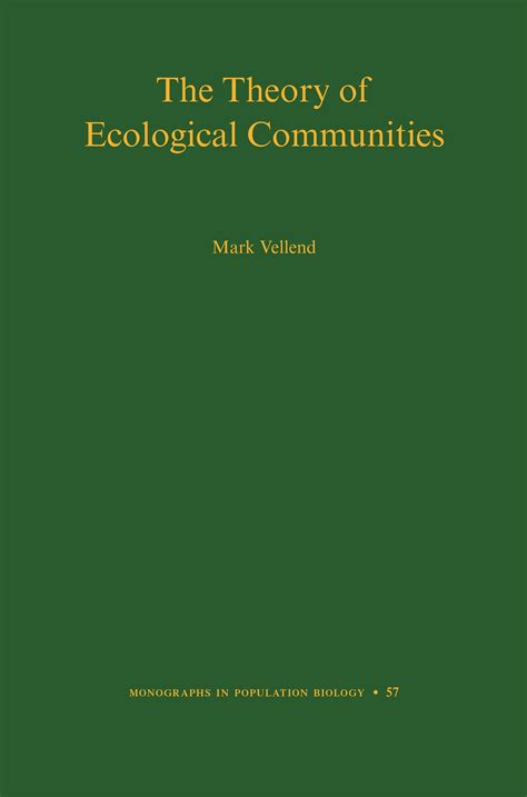 The Theory Of Ecological Communities Mpb 57 Princeton University Press