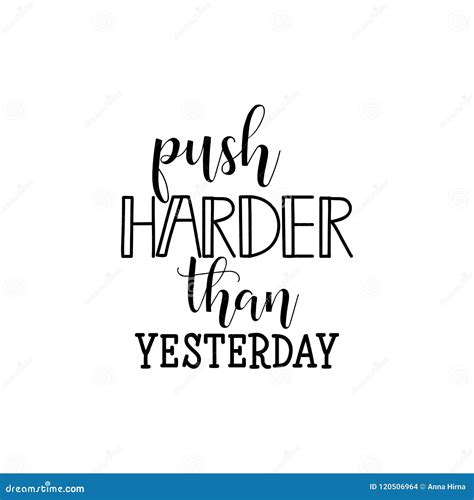 Push Harder Than Yesterday Sport Inspiring Workout Motivation Quote
