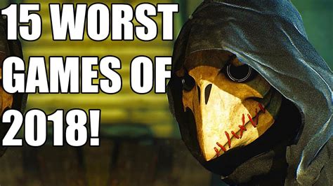 15 Worst Games Of 2018 Youtube