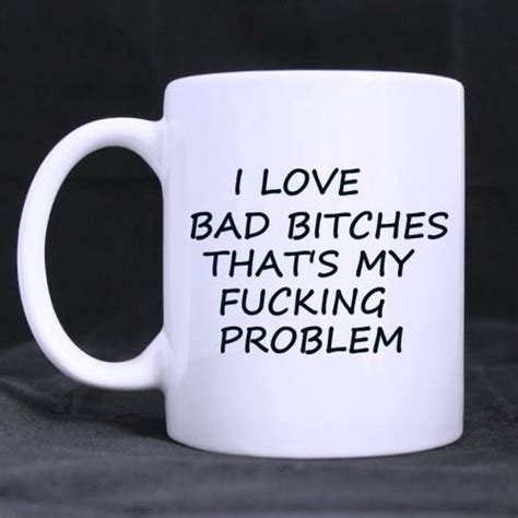 Jp Funny Guy Mugs Ts 面白い引用句 I Love Bad Bitches Thats My Fucking Problem Tシャツ コーヒー