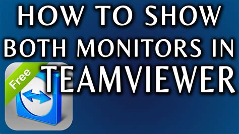 Teamviewer How To Show Both Monitors In Teamviewer Youtube