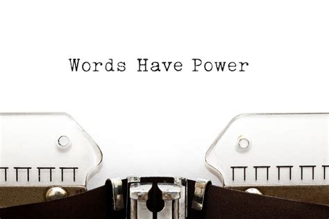 Words Have Power So Use Them Wisely