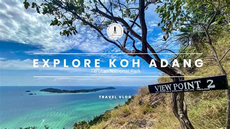 Best Viewpoint Of Koh Lipe Hike On Koh Adang Island Kohlipe Thailand Island Kohadang Youtube