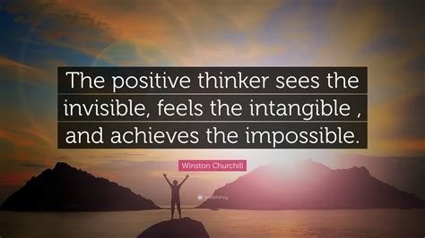 Winston Churchill Quote The Positive Thinker Sees The Invisible
