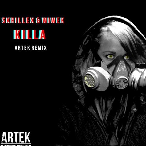 Stream Skrillex Wiwek Killa Artek Remix By ARTEK Listen Online