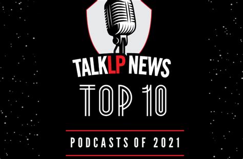 Talklp Top 10 Podcasts Of 2021 Talk Lp